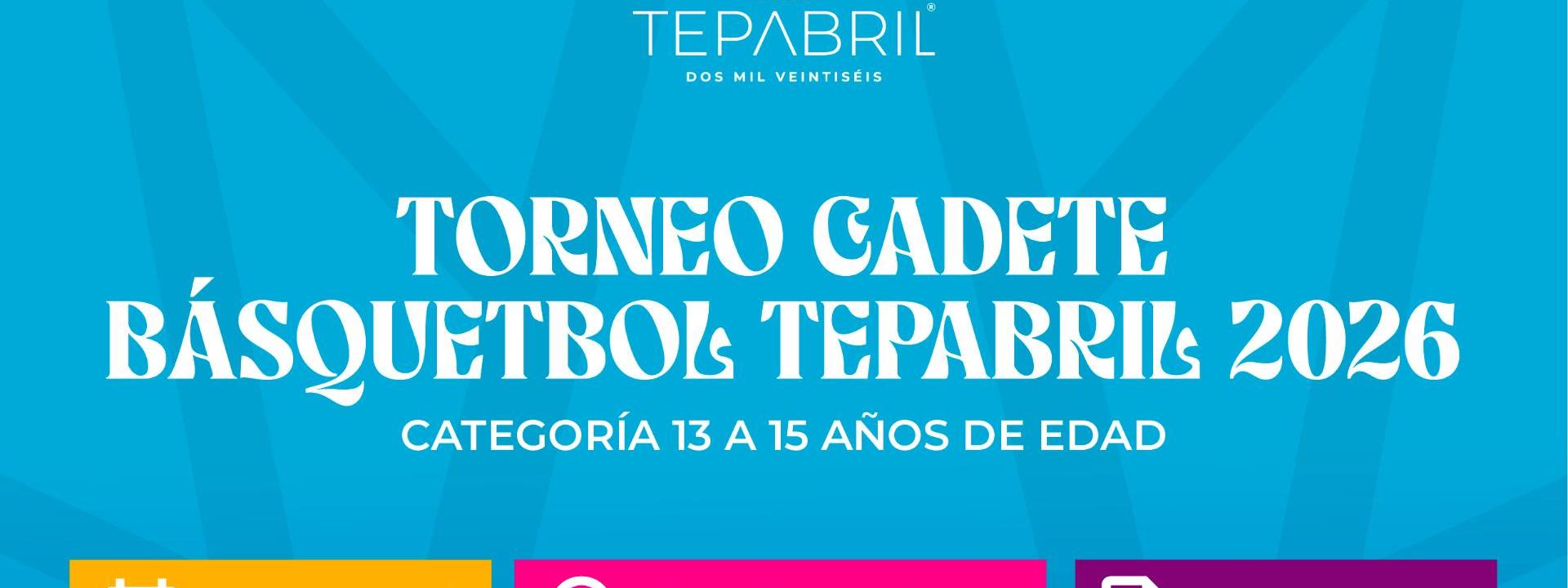 Convocatoria Torneo Cadete de Básquetbol Tepabril 2026